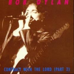 Bob Dylan : Contract With The Lord II